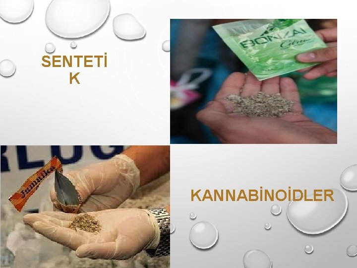 SENTETİ K KANNABİNOİDLER SENTETİ K KANNABİNOİDLER