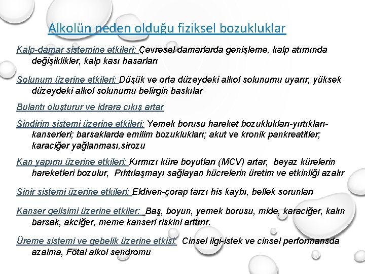 Alkolün neden olduğu fiziksel bozukluklar Kalp-damar sistemine etkileri: Çevresel damarlarda genişleme, kalp atımında değişiklikler, Alkolün neden olduğu fiziksel bozukluklar Kalp-damar sistemine etkileri: Çevresel damarlarda genişleme, kalp atımında değişiklikler,