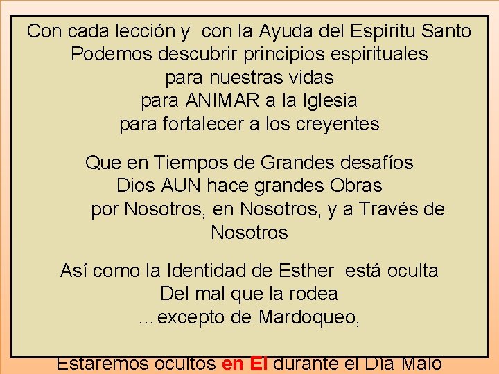 Con cada lección y con la Ayuda del Espíritu Santo Podemos descubrir principios espirituales