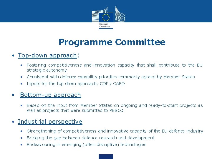 Programme Committee • Top-down approach: • Fostering competitiveness and innovation capacity that shall contribute