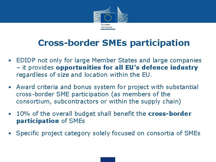 Cross-border SMEs participation • EDIDP not only for large Member States and large companies