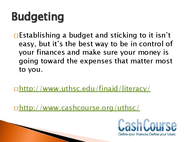 Budgeting � Establishing a budget and sticking to it isn’t easy, but it’s the