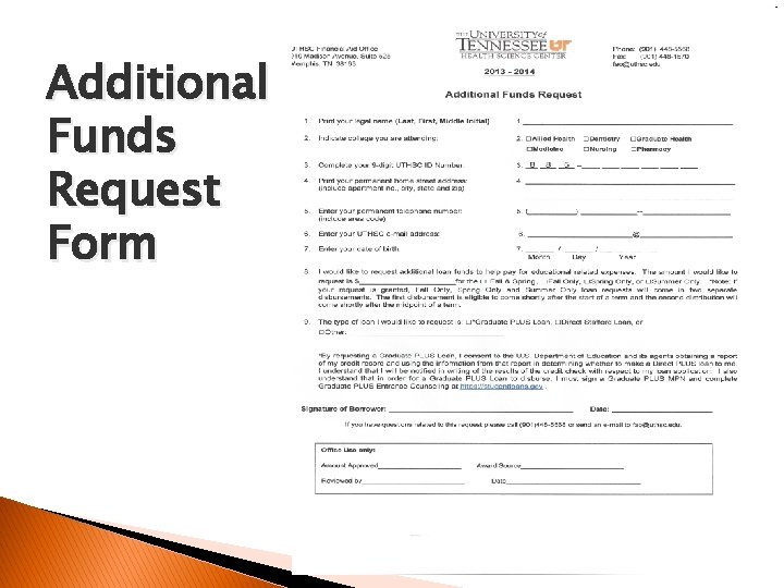 Additional Funds Request Form http: //www. uthsc. edu/finaid/documents/Additional. Funds. Request. pdf 