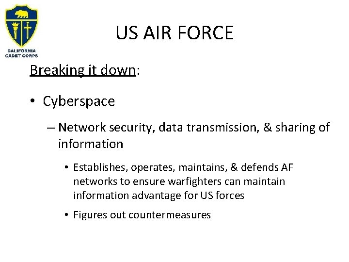 US AIR FORCE Breaking it down: • Cyberspace – Network security, data transmission, &