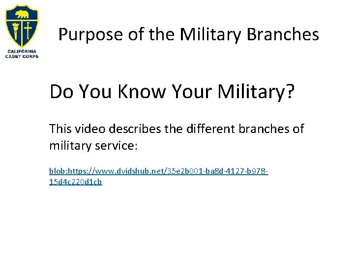 Purpose of the Military Branches Do You Know Your Military? This video describes the