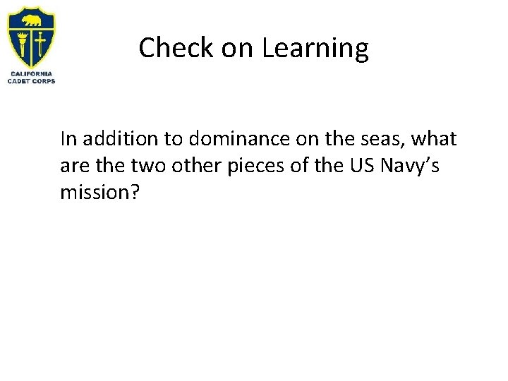 Check on Learning In addition to dominance on the seas, what are the two