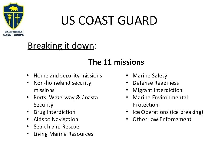 US COAST GUARD Breaking it down: The 11 missions • Homeland security missions •