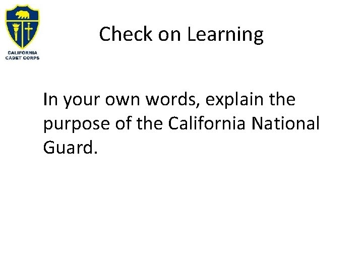 Check on Learning In your own words, explain the purpose of the California National