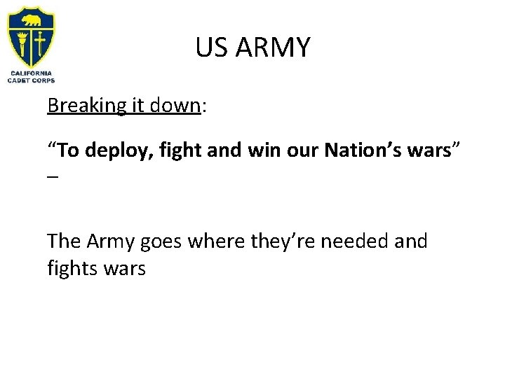 US ARMY Breaking it down: “To deploy, fight and win our Nation’s wars” –