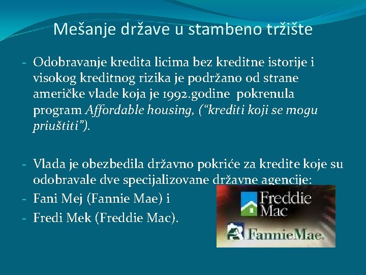 Mešanje države u stambeno tržište - Odobravanje kredita licima bez kreditne istorije i visokog Mešanje države u stambeno tržište - Odobravanje kredita licima bez kreditne istorije i visokog