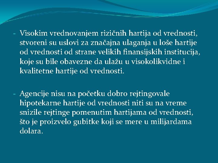 - Visokim vrednovanjem rizičnih hartija od vrednosti, stvoreni su uslovi za značajna ulaganja u - Visokim vrednovanjem rizičnih hartija od vrednosti, stvoreni su uslovi za značajna ulaganja u