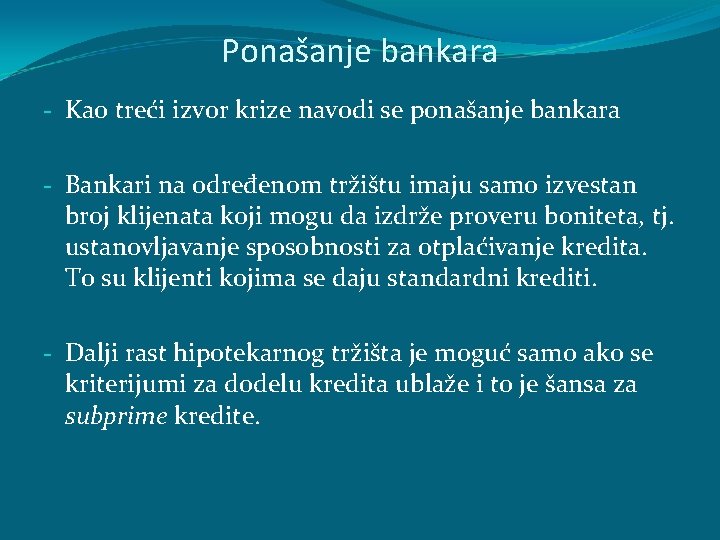 Ponašanje bankara - Kao treći izvor krize navodi se ponašanje bankara - Bankari na Ponašanje bankara - Kao treći izvor krize navodi se ponašanje bankara - Bankari na