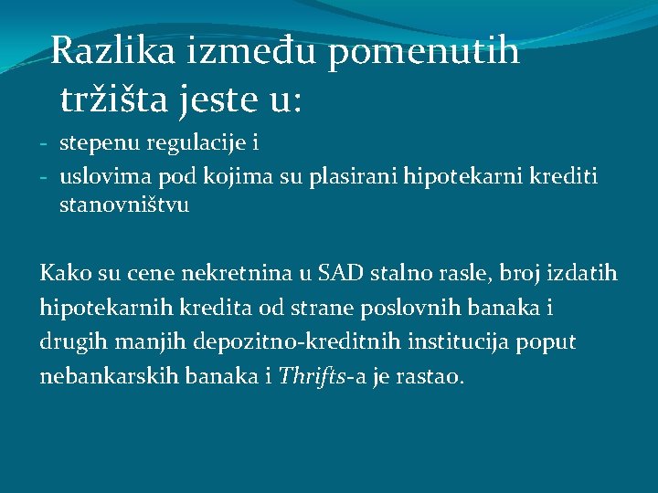 Razlika između pomenutih tržišta jeste u: - stepenu regulacije i - uslovima pod kojima Razlika između pomenutih tržišta jeste u: - stepenu regulacije i - uslovima pod kojima