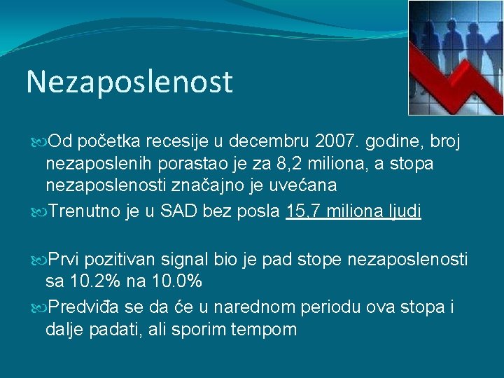 Nezaposlenost Od početka recesije u decembru 2007. godine, broj nezaposlenih porastao je za 8, Nezaposlenost Od početka recesije u decembru 2007. godine, broj nezaposlenih porastao je za 8,