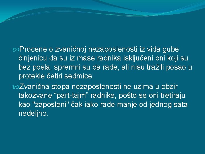Procene o zvaničnoj nezaposlenosti iz vida gube činjenicu da su iz mase radnika Procene o zvaničnoj nezaposlenosti iz vida gube činjenicu da su iz mase radnika