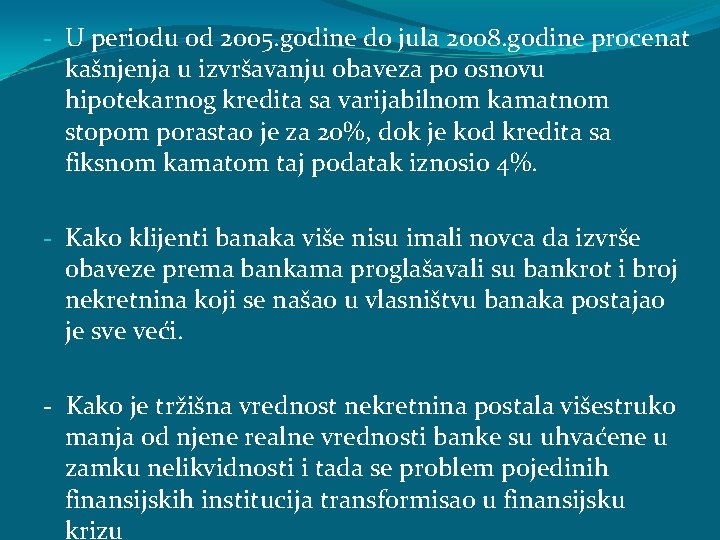 - U periodu od 2005. godine do jula 2008. godine procenat kašnjenja u izvršavanju - U periodu od 2005. godine do jula 2008. godine procenat kašnjenja u izvršavanju