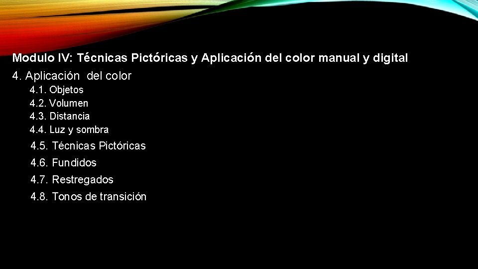 Modulo IV: Técnicas Pictóricas y Aplicación del color manual y digital 4. Aplicación del