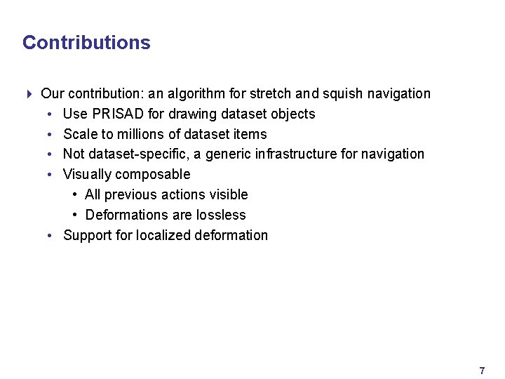 Contributions 4 Our contribution: an algorithm for stretch and squish navigation • Use PRISAD
