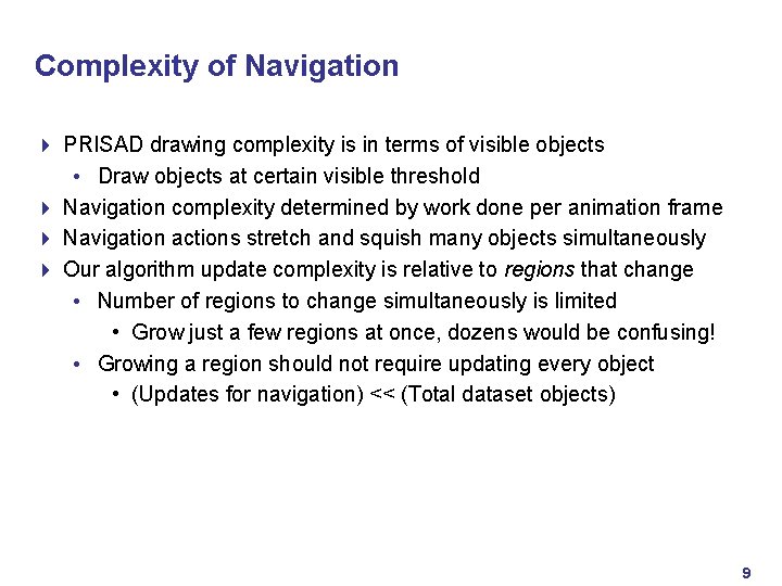 Complexity of Navigation 4 PRISAD drawing complexity is in terms of visible objects •