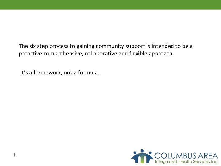 The six step process to gaining community support is intended to be a proactive