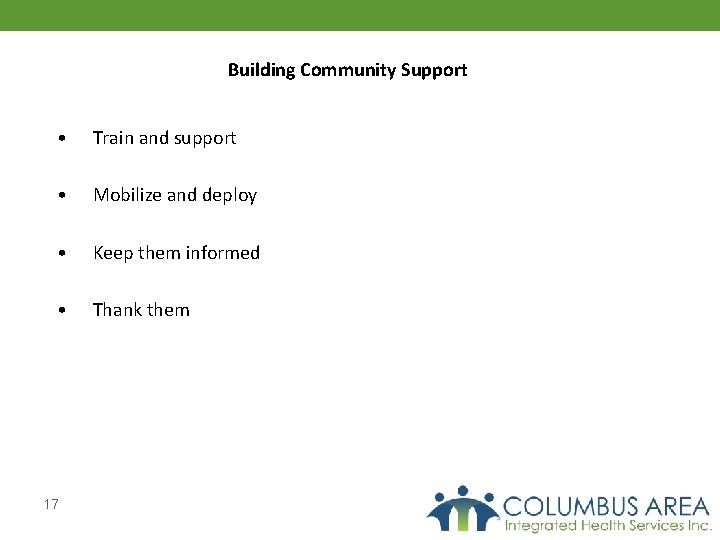 Building Community Support • Train and support • Mobilize and deploy • Keep them