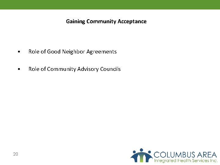 Gaining Community Acceptance • Role of Good Neighbor Agreements • Role of Community Advisory