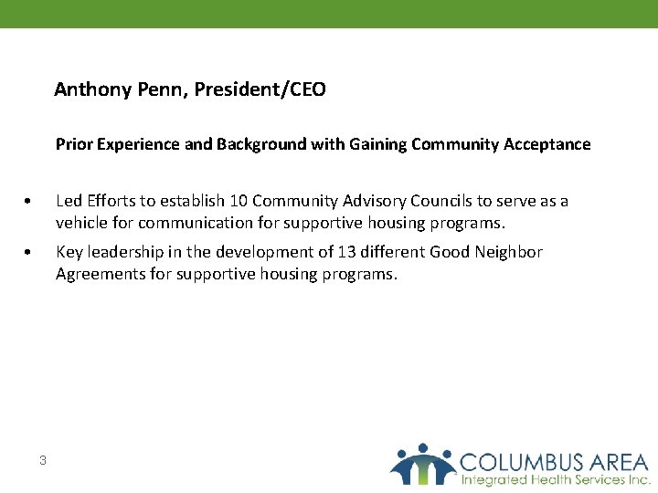 Anthony Penn, President/CEO Prior Experience and Background with Gaining Community Acceptance • Led Efforts