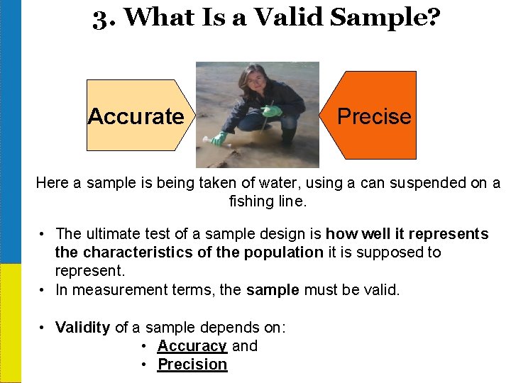 3. What Is a Valid Sample? Accurate Precise Here a sample is being taken