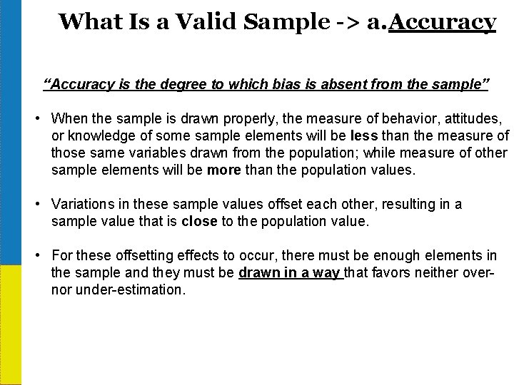What Is a Valid Sample -> a. Accuracy “Accuracy is the degree to which