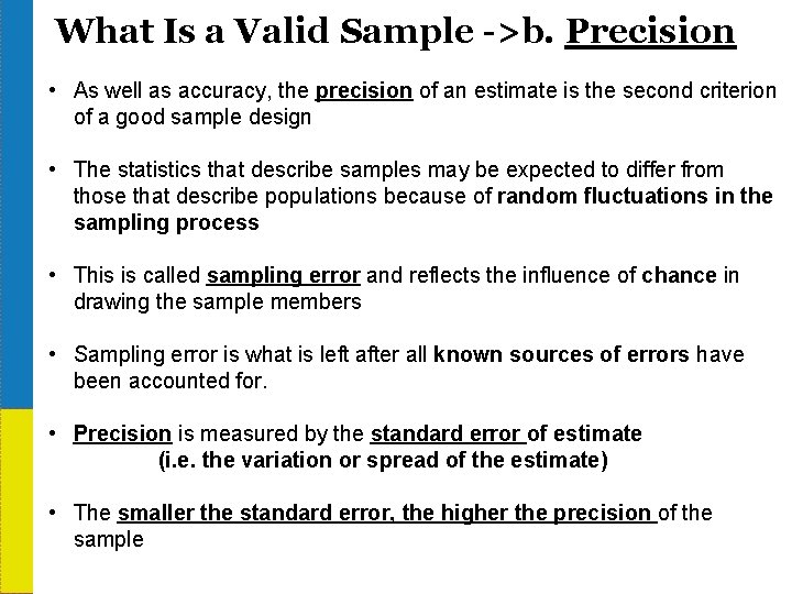 What Is a Valid Sample ->b. Precision • As well as accuracy, the precision