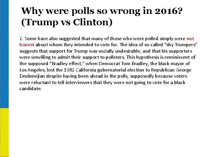 Why were polls so wrong in 2016? (Trump vs Clinton) 2. Some have also