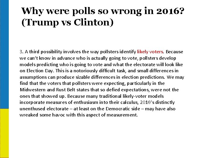 Why were polls so wrong in 2016? (Trump vs Clinton) 3. A third possibility