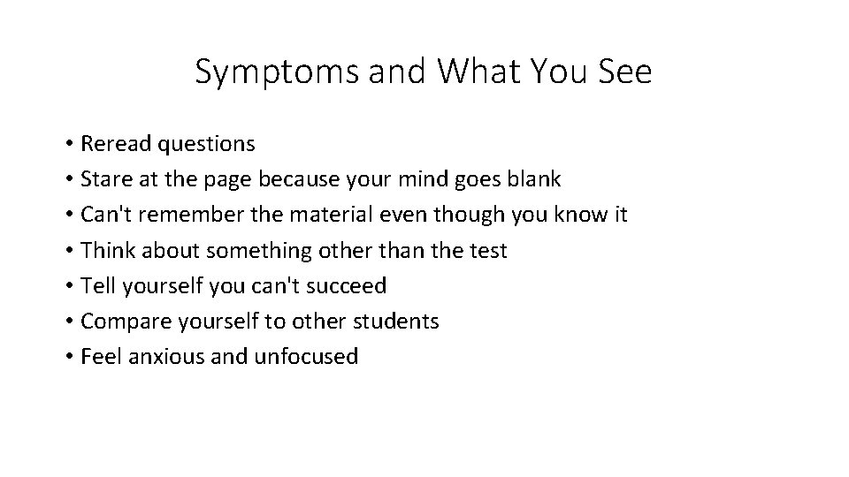 Symptoms and What You See • Reread questions • Stare at the page because