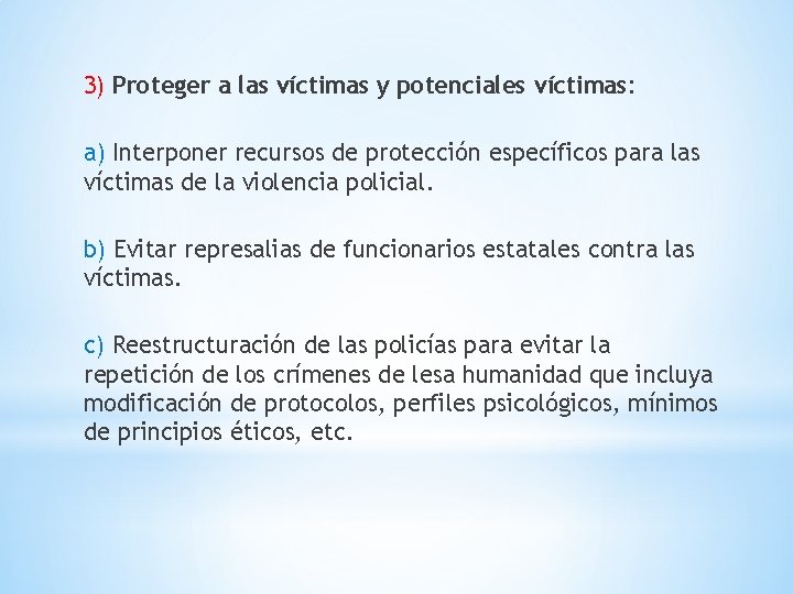 3) Proteger a las víctimas y potenciales víctimas: a) Interponer recursos de protección específicos
