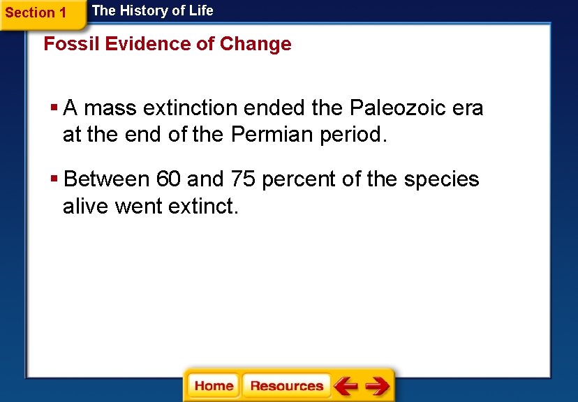 Section 1 The History of Life Fossil Evidence of Change § A mass extinction