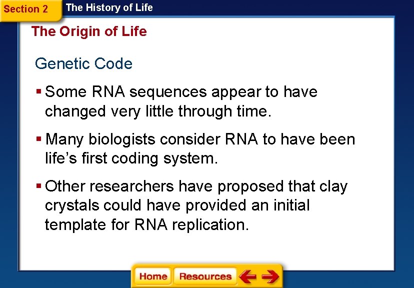 Section 2 The History of Life The Origin of Life Genetic Code § Some