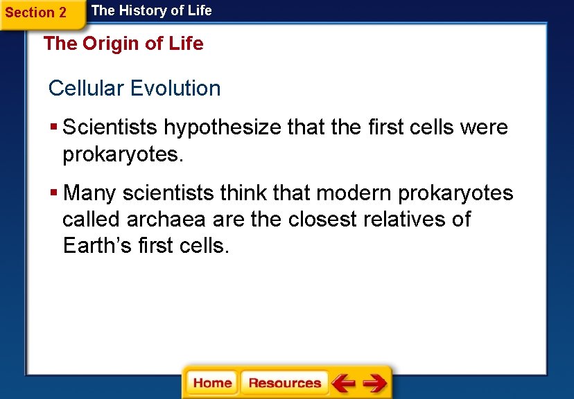 Section 2 The History of Life The Origin of Life Cellular Evolution § Scientists
