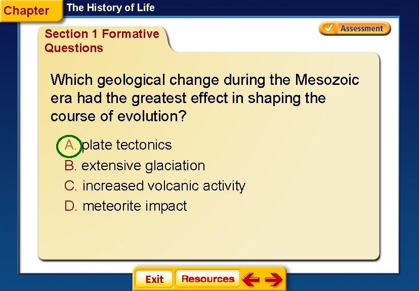 Chapter The History of Life Section 1 Formative Questions Which geological change during the