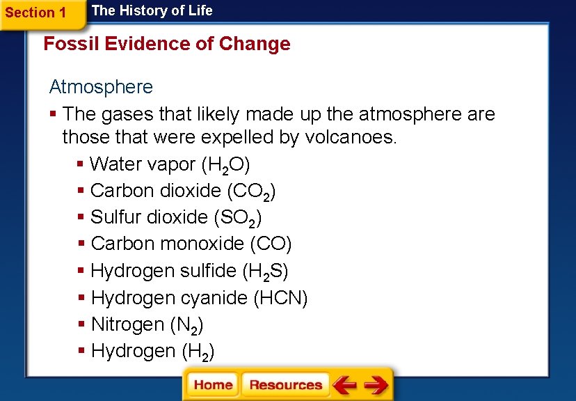 Section 1 The History of Life Fossil Evidence of Change Atmosphere § The gases