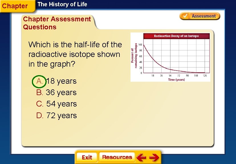 Chapter The History of Life Chapter Assessment Questions Which is the half-life of the