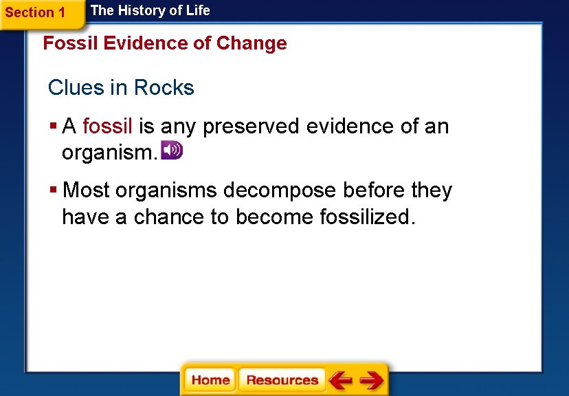 Section 1 The History of Life Fossil Evidence of Change Clues in Rocks §
