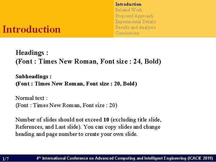 Introduction Related Work Proposed Approach Experimental Details Results and Analysis Conclusions Headings : (Font