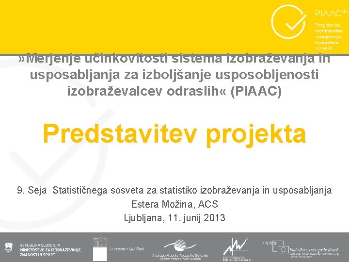 » Merjenje učinkovitosti sistema izobraževanja in usposabljanja za izboljšanje usposobljenosti izobraževalcev odraslih « (PIAAC)