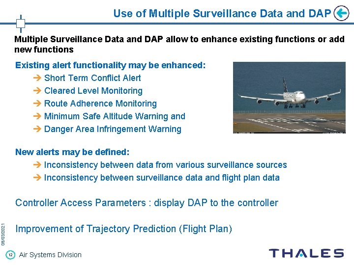 Use of Multiple Surveillance Data and DAP allow to enhance existing functions or add