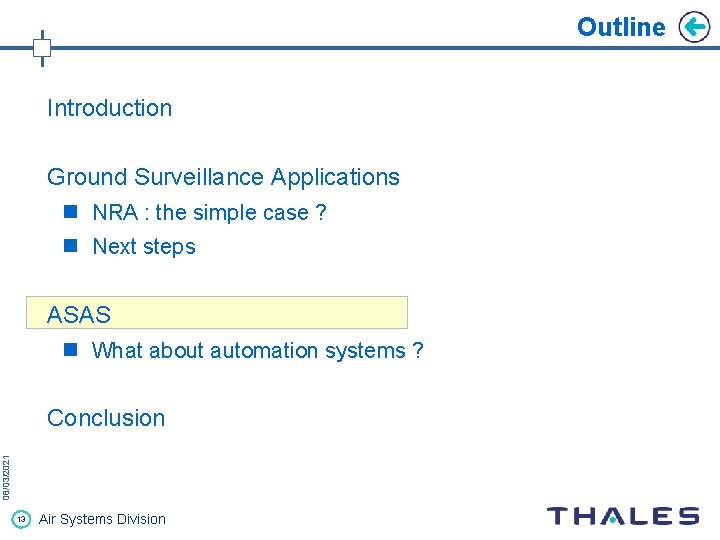 Outline Introduction Ground Surveillance Applications n NRA : the simple case ? n Next