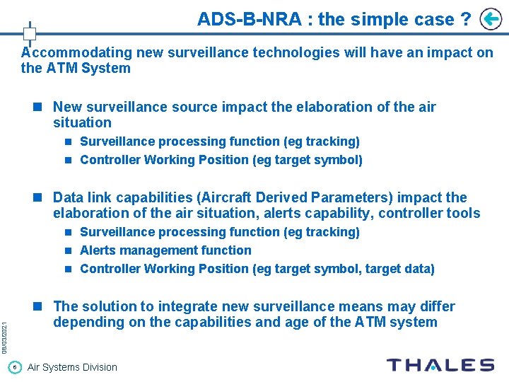 ADS-B-NRA : the simple case ? Accommodating new surveillance technologies will have an impact