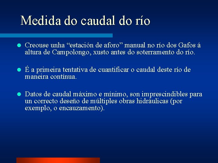 Medida do caudal do río l Creouse unha “estación de aforo” manual no río