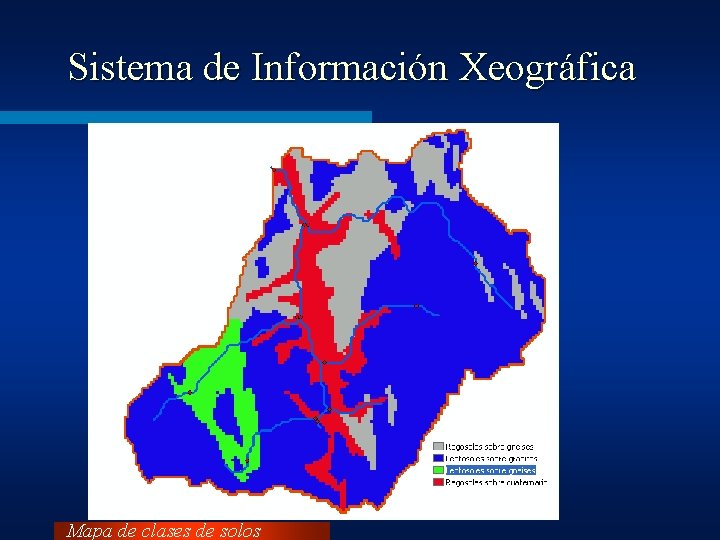 Sistema de Información Xeográfica Mapa de clases de solos 