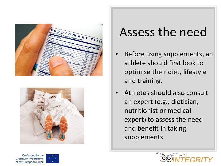Assess the need • Before using supplements, an athlete should first look to optimise