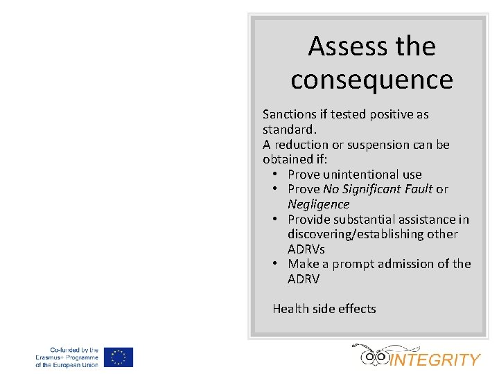 Assess the consequence Sanctions if tested positive as standard. A reduction or suspension can